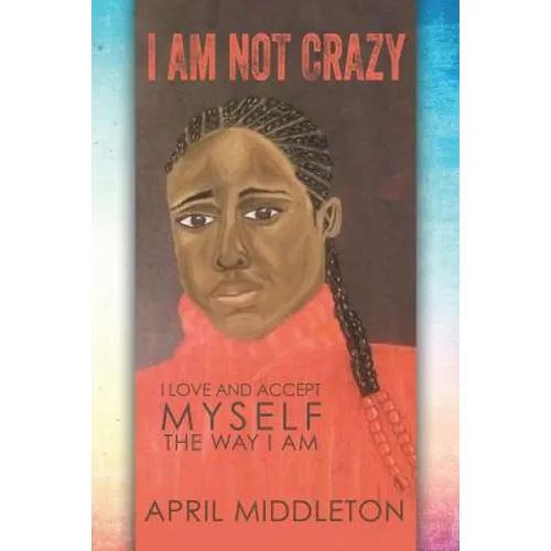 I Am Not Crazy