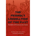 The Friendly Liquidation of the Past: The Politics of Diversity in Latin America