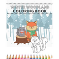 Winter Woodland Coloring Book: Happy Animals From The Forest Invite Your Child To Play Coloring Together