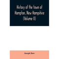 History of the town of Hampton, New Hampshire, from its settlement in 1638 to the autumn of 1892 (Volume II)