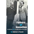 Fathers of Invention: An American Story of Family, Faith and Innovation