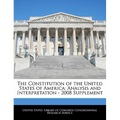 The Constitution of the United States of America: Analysis and Interpretation - 2008 Supplement