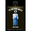 To She Who Waits