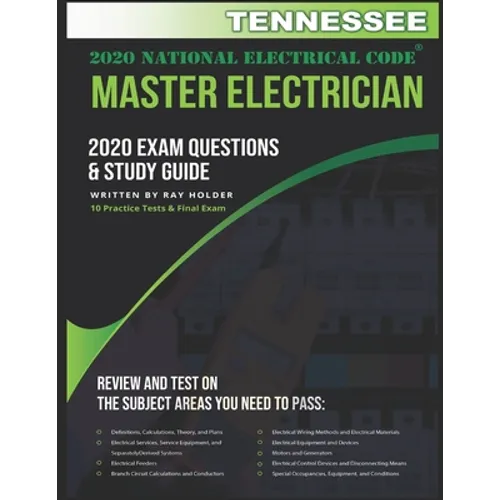 Tennessee 2020 Master Electrician Exam Questions and Study Guide: 400+ Questions for study on the 2020 National Electrical Code