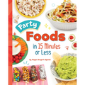 Party Foods in 15 Minutes or Less