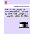 The Autobiography of Flora M'Donald ... Edited by Her Grand-Daughter [F. F. Wylde]. Second Edition.