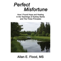 Perfect Misfortune: How I Found Hope and Healing in the Teachings of Sydney Banks and The Three Principles