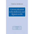 Literate Education in the Hellenistic and Roman Worlds