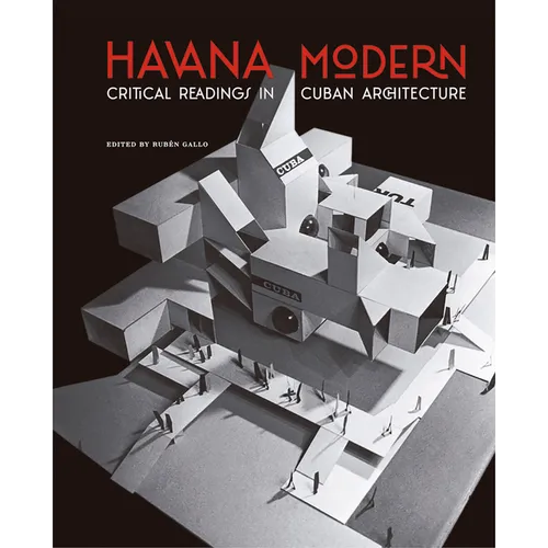 Havana Modern: Critical Readings in Cuban Architecture