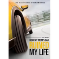 The Reality Series of Benjamin Hall Book One: How My Mom's Car Ruined My Life