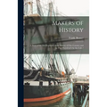 Makers of History: a Story of the Development of the History of Our Country and the Part Played in It by the Colt /