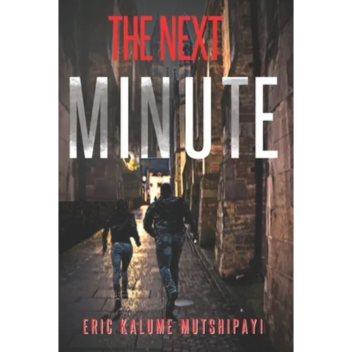 The Next Minute: Love, affairs double crossing and espionage