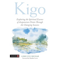 Kigo: Exploring the Spiritual Essence of Acupuncture Points Through the Changing Seasons
