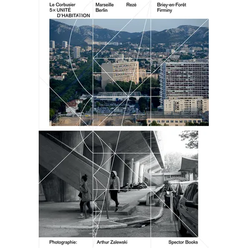 Le Corbusier: 5 × Unité d'Habitation: Marseille, Rezé, Berlin, Briey-En-Forêt, Firminy