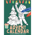 Advent Calendar Coloring Book: Christmas Coloring Books for Teens, Kids, Adults