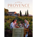 At Home in Provence: Recipes and Stories from Life in the South of France