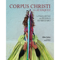 Corpus Christi en Atánquez. La Fiesta del Sol del Pueblo Kankuamo en Colombia.: Antropología Visual en la Sierra Nevada de Santa Marta.