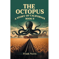 The Octopus A Story Of California Book II