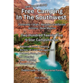 Free and Super Cheap Camping in the Southwest: Two Hundred Twenty Five 5-Star Campsites for National Forest Camping, BLM, Federal, State, County, RV C