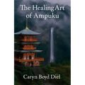 The Healing Art of Ampuku