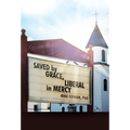 Saved by Grace, Liberal in Mercy