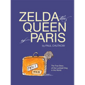 Zelda, the Queen of Paris: The True Story of the Luckiest Dog in the World