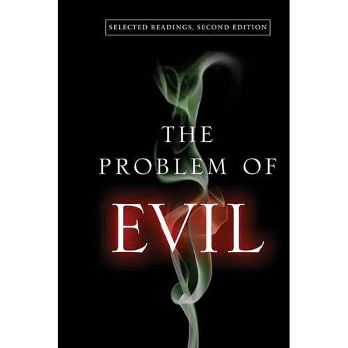 The Problem of Evil: Selected Readings, Second Edition