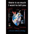 there is so much I want to tell you: a Corazón Collective anthology