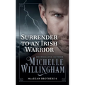 Surrender to an Irish Warrior: (Bonus story "Pleasured by the Viking" included!)