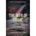 Detective Quinn Isaacs: The Imperfect Web of Crime