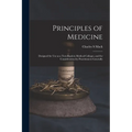 Principles of Medicine: Designed for Use as a Text-book in Medical Colleges, and for Consideration by Practitioners Generally