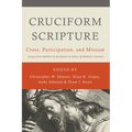 Cruciform Scripture: Cross, Participation, and Mission