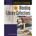 Crash Course in Weeding Library Collections
