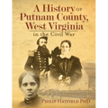 A History of Putnam County, West Virginia, in the Civil War