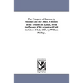 The Conquest of Kansas, by Missouri and Her Allies. A History of the Troubles in Kansas, From the Passage of the organicact Until the Close of July, 1