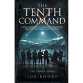 The Tenth Command: A WWII Novel of Leadership, Redemption, and the 10th Mountain Division