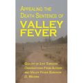 Appealing The Death Sentence of Valley Fever: Quality of Life Through Observations from Author & Valley Fever Survivor D. Waters