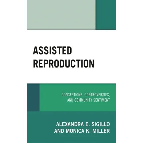 Assisted Reproduction: Conceptions, Controversies, and Community Sentiment
