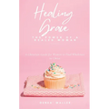 Healing Grace: The Power of a Healed Woman
