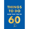 Things to Do Now That You're 60