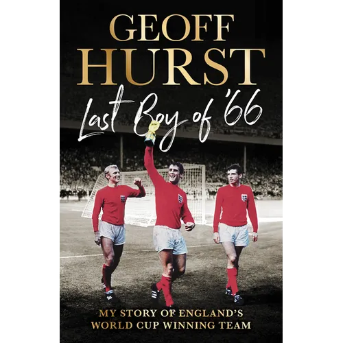Last Boy of #66: My Story of England's World Cup Winning Team