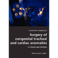 Surgery of congenital tracheal and cardiac anomalies- In infants and children