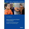 Bikulturelle Partnerschaften in Deutschland. Eine Studie über Diskriminierungen, Konflikte und Alltagserfahrungen