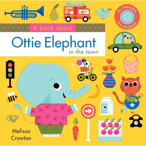 A Book about Ottie Elephant in the Town: An Interactive First Storybook for Toddlers