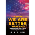 I Know We Are Better Than This