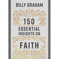 150 Essential Insights on Faith