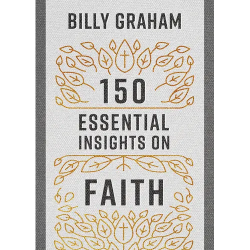 150 Essential Insights on Faith
