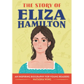 The Story of Eliza Hamilton: An Inspiring Biography for Young Readers