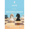 Hate and Reconciliation: Approaches to Fostering Relationships Between People and Peace