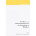 Kindness in Management and Organizational Studies